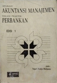Aplikasi Akuntansi Manajemen dalam Praktek Perbankan