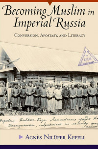 Becoming Muslim in Imperial Russia