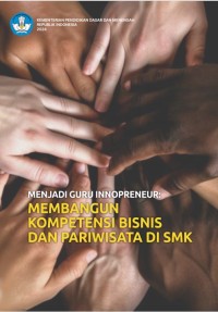 Menjadi Guru Innopreneur : Membangun Kompetensi Bisnis dan Pariwisata di SMK