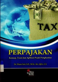 Perpajakan: Konsep, Teori dan Aplikasi Pajak Penghasilan