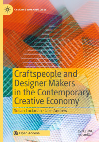Craftspeople and Designer Makers in the Contemporary Creative Economy