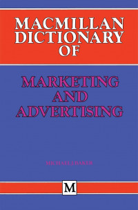 Macmillan Dictionary of Marketing and Advertising