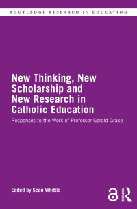 New Thinking, New Scholarship and New Research in Catholic Education