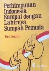 Perhimpunan Indonesia Sampai dengan Lahirnya Sumpah Pemuda