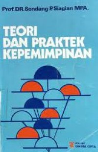 Teori dan Praktek Kepemimpinan