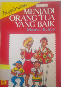 Bagaimana menjadi orang tua yang baik