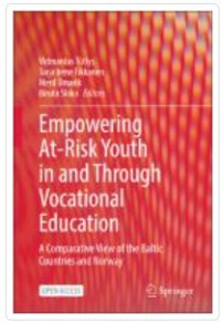 Empowering At-Risk Youth in and Through Vocational Education
A Comparative View of the Baltic Countries and Norway