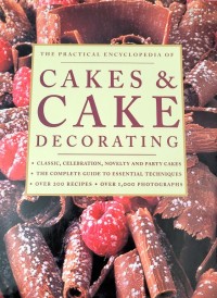 The Practical Encyclopedia of Cakes & Cake Decorating