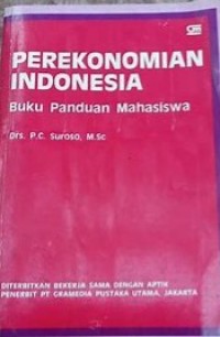 Perekonomian Indonesia : Buku Panduan Mahasiswa