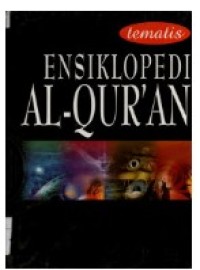 Ensiklopedi Al-Quran : Tematis ; Bersama Allah ; Kehidupan Dunia ; Anka Fakta dan Indeks ; Akhlak ; Konsep Takwa