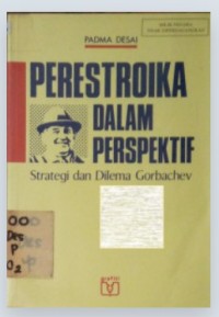 Perestroika Dalam Perspektif : Strategi dan Dilema Gorbachev