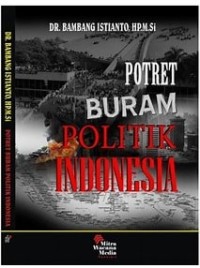 Potret Buram  Politik Indonesia