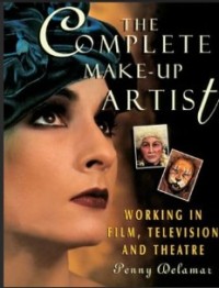 The Complete Make Up Artist : Working in Film, Television and Theatre