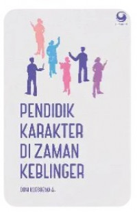 Pendidik Karakter di Zaman Keblinger