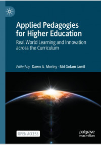 Applied Pedagogies for Highter Education : Real World Learning and Innovation across the Cuririculum