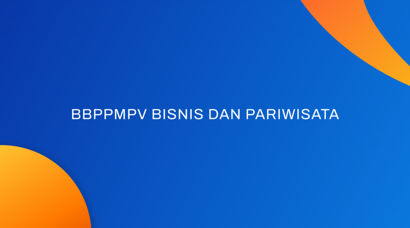 Profil Pimpinan BBPPMPV Bisnis dan Pariwisata